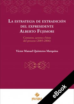 eBook: La estrategia de extradición del expresidente Alberto Fujimori