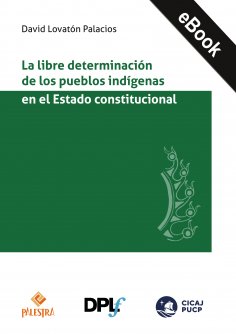 ebook: La libre determinación de los pueblos indígenas en el Estado constitucional
