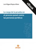 eBook: La carga de la prueba en el proceso penal contra las personas jurídicas