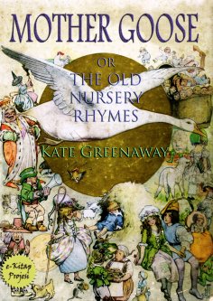 eBook: Mother Goose or the Old Nursery Rhymes