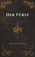 ebook: Der Fürst - Machiavellis Meisterwerk