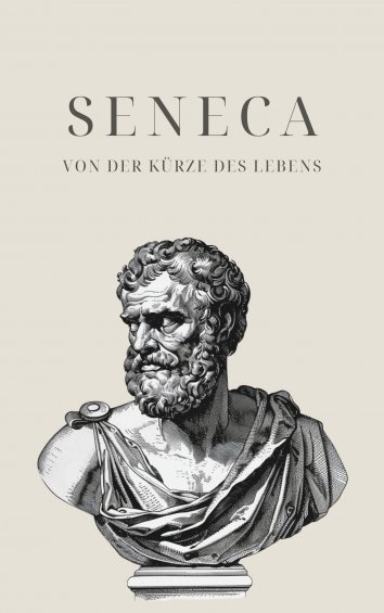 Klassiker der Weltgeschichte, Philosophie Bücher, Seneca - Von der