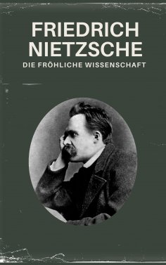 eBook: Die fröhliche Wissenschaft - Nietzsche alle Werke
