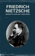 eBook: Jenseits von Gut und Böse - Nietzsche alle Werke