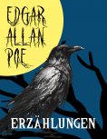 eBook: Edgar Alan Poe: Erzählungen (Das verräterische Herz, Der Untergang des Hauses Usher, Die Grube und d