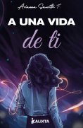 eBook: A una vida de ti