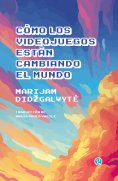 ebook: Cómo los videojuegos están cambiando el mundo