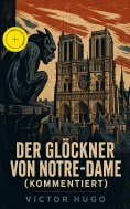 eBook: Der Glöckner von Notre-Dame (Kommentiert)