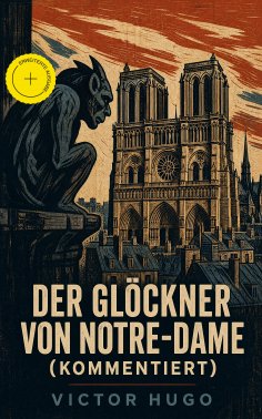 eBook: Der Glöckner von Notre-Dame (Kommentiert)