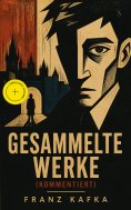 eBook: Gesammelte Werke (Kommentiert)