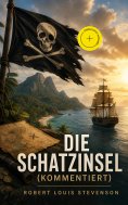 ebook: Die Schatzinsel (Kommentiert)