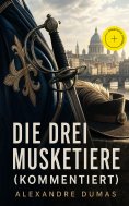 eBook: Die drei Musketiere (Kommentiert)