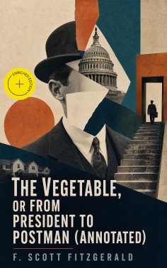 eBook: The Vegetable, or From President to Postman (Annotated)