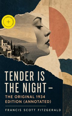 ebook: Tender Is the Night - The Original 1934 Edition (Annotated)