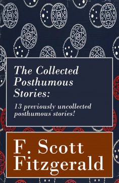 eBook: The Collected Posthumous Stories: 13 previously uncollected posthumous stories!