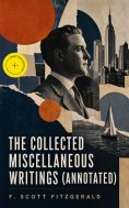 ebook: The Collected Miscellaneous Writings (Annotated)