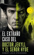 ebook: El Extraño Caso del Doctor Jekyll y el Señor Hyde (Anotado)