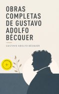 ebook: Obras completas de Gustavo Adolfo Bécquer (Anotado)
