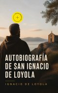 eBook: Autobiografía de San Ignacio de Loyola (Anotado)
