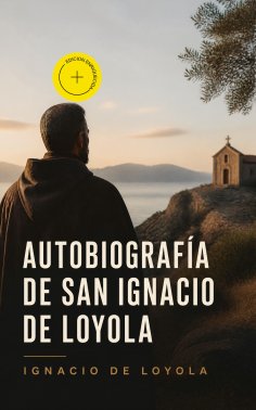 eBook: Autobiografía de San Ignacio de Loyola (Anotado)