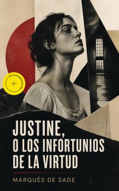 ebook: Justine, o los infortunios de la virtud (Anotado)