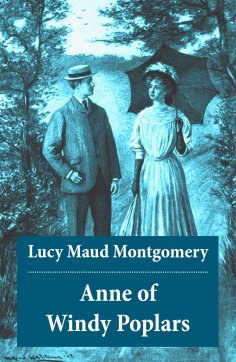 ebook: Anne of Windy Poplars: Anne Shirley Series, Unabridged