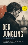 eBook: Der Jüngling (Kommentiert)