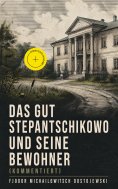 eBook: Das Gut Stepantschikowo und seine Bewohner (Kommentiert)