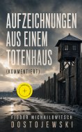 eBook: Aufzeichnungen aus einem Totenhaus (Kommentiert)