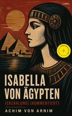 eBook: Isabella von Ägypten (Erzählung) (Kommentiert)
