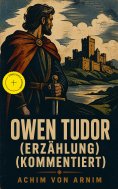 eBook: Owen Tudor (Erzählung) (Kommentiert)