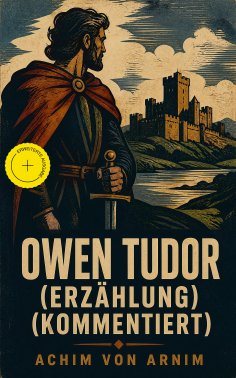 eBook: Owen Tudor (Erzählung) (Kommentiert)