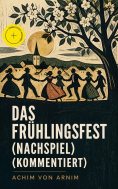 eBook: Das Frühlingsfest (Nachspiel) (Kommentiert)