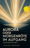 ebook: Aurora oder Morgenröte im Aufgang (Kommentiert)