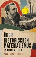 ebook: Über historischen Materialismus (Kommentiert)