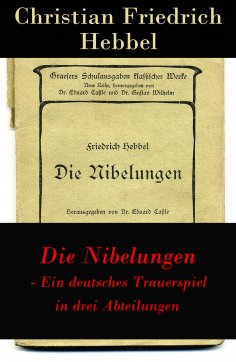 eBook: Die Nibelungen - Ein deutsches Trauerspiel in drei Abteilungen