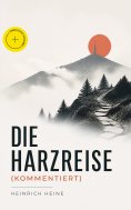 eBook: Die Harzreise (Kommentiert)
