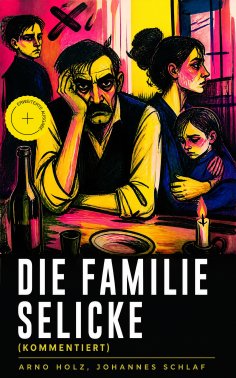 eBook: Die Familie Selicke (Kommentiert)