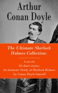 ebook: The Ultimate Sherlock Holmes Collection: 4 novels + 56 short stories + An Intimate Study of Sherlock