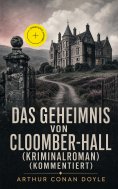 eBook: Das Geheimnis von Cloomber-Hall (Kriminalroman) (Kommentiert)