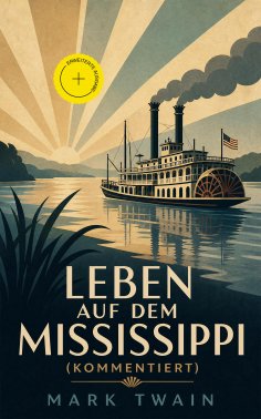eBook: Leben auf dem Mississippi (Kommentiert)