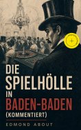 ebook: Die Spielhölle in Baden-Baden (Kommentiert)
