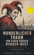 ebook: Wunderlicher Traum von einem großen Narren-Nest (12 Kurzgeschichten) (Kommentiert)