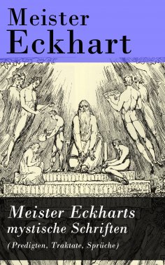 eBook: Meister Eckharts mystische Schriften (Predigten, Traktate, Sprüche)