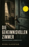 ebook: Die geheimnisvollen Zimmer (Kriminalroman) (Kommentiert)