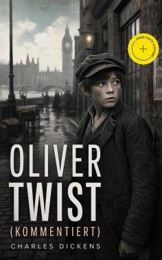 eBook: Oliver Twist (Kommentiert)