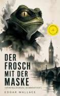 ebook: Der Frosch mit der Maske (Kriminalroman) (Kommentiert)