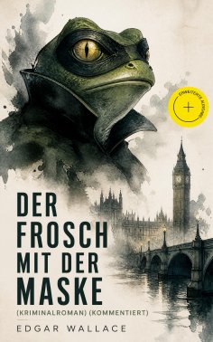 ebook: Der Frosch mit der Maske (Kriminalroman) (Kommentiert)