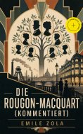 eBook: Die Rougon-Macquart (Kommentiert)