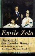 ebook: Das Glück der Familie Rougon (La Fortune des Rougon: Die Rougon-Macquart Band 1)